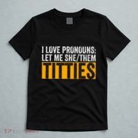 Funny I Love Pronouns Let Me She Them Titties T-Shirt thumb 5