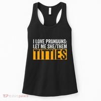 Funny I Love Pronouns Let Me She Them Titties Women's Tank Top thumb 0