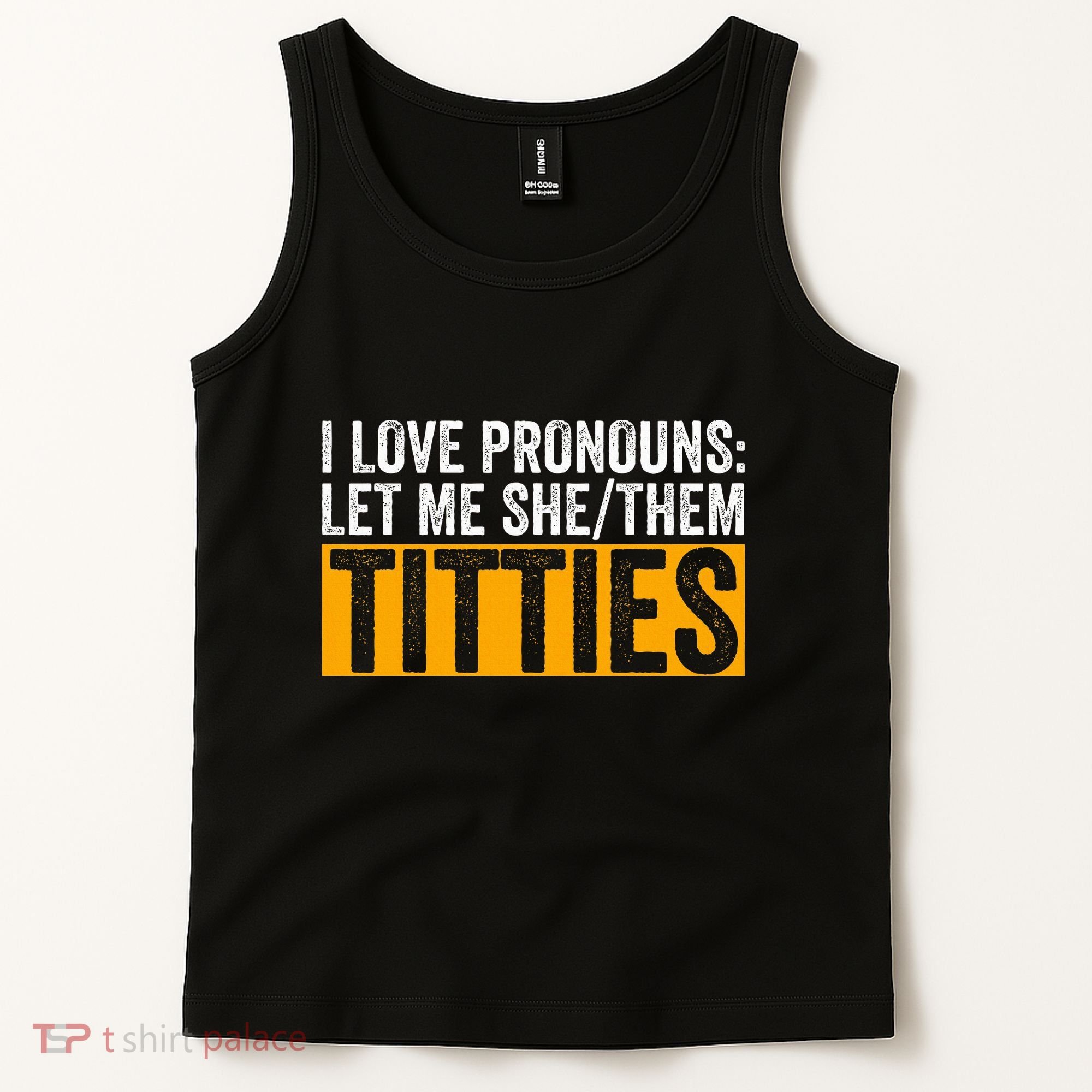 Funny I Love Pronouns Let Me She Them Titties Tank Top