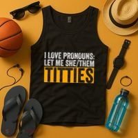 Funny I Love Pronouns Let Me She Them Titties Tank Top thumb 4