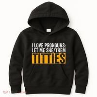 Funny I Love Pronouns Let Me She Them Titties Kids Hoodie thumb 0