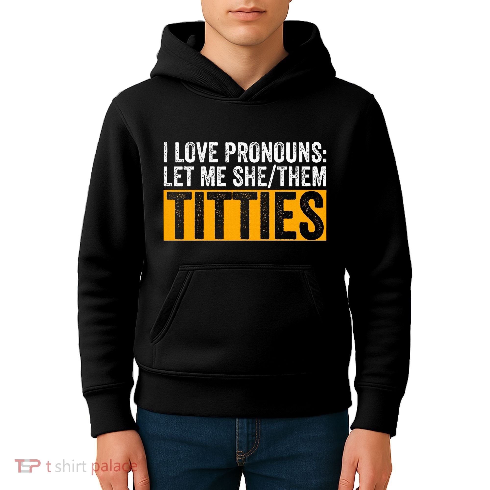 Funny I Love Pronouns Let Me She Them Titties Kids Hoodie