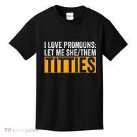 Funny I Love Pronouns Let Me She Them Titties Kids T-Shirt thumb 0