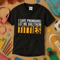 Funny I Love Pronouns Let Me She Them Titties Kids T-Shirt thumb 3