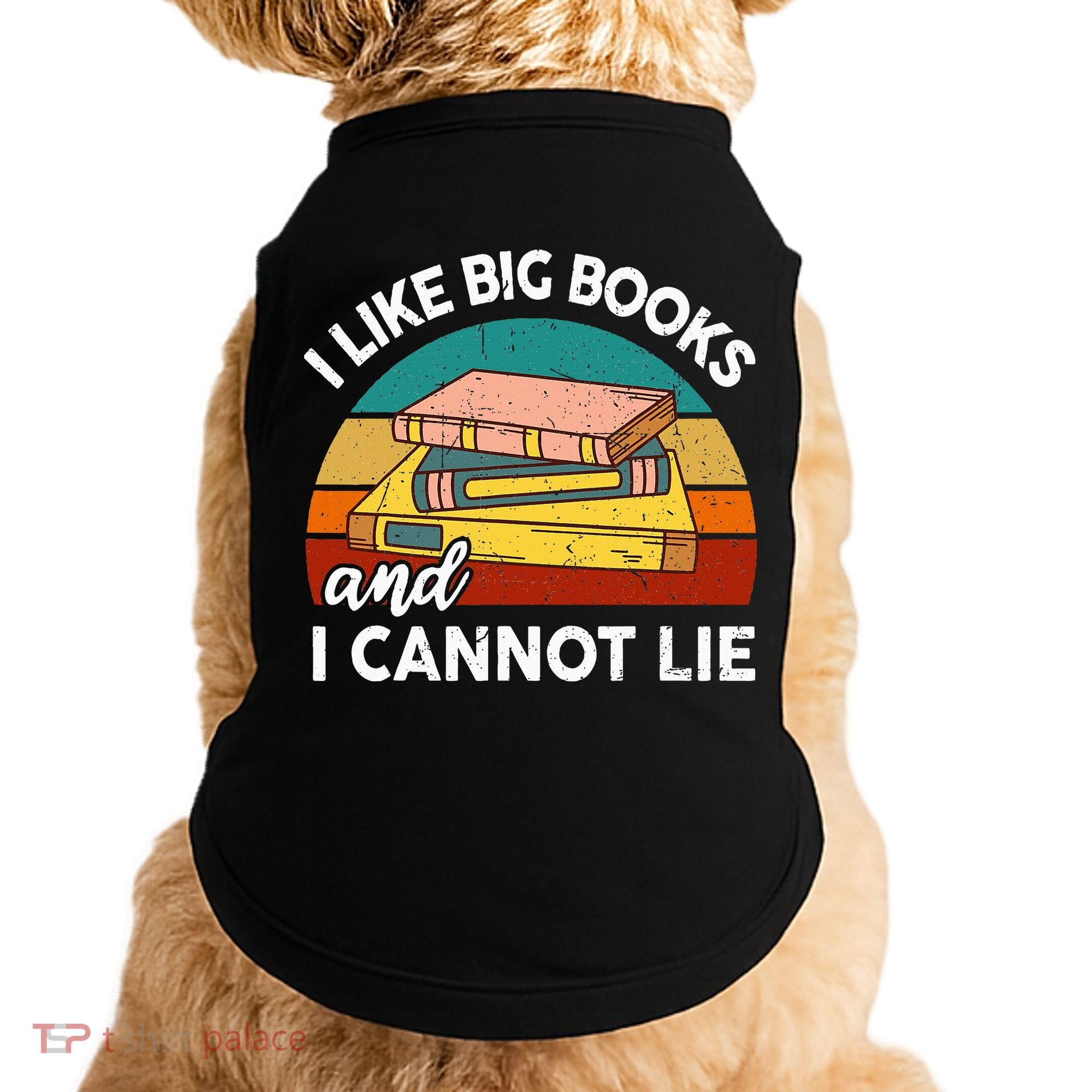 Funny I Like Big Books Cannot Lie English Reading Teacher Doggie Tank