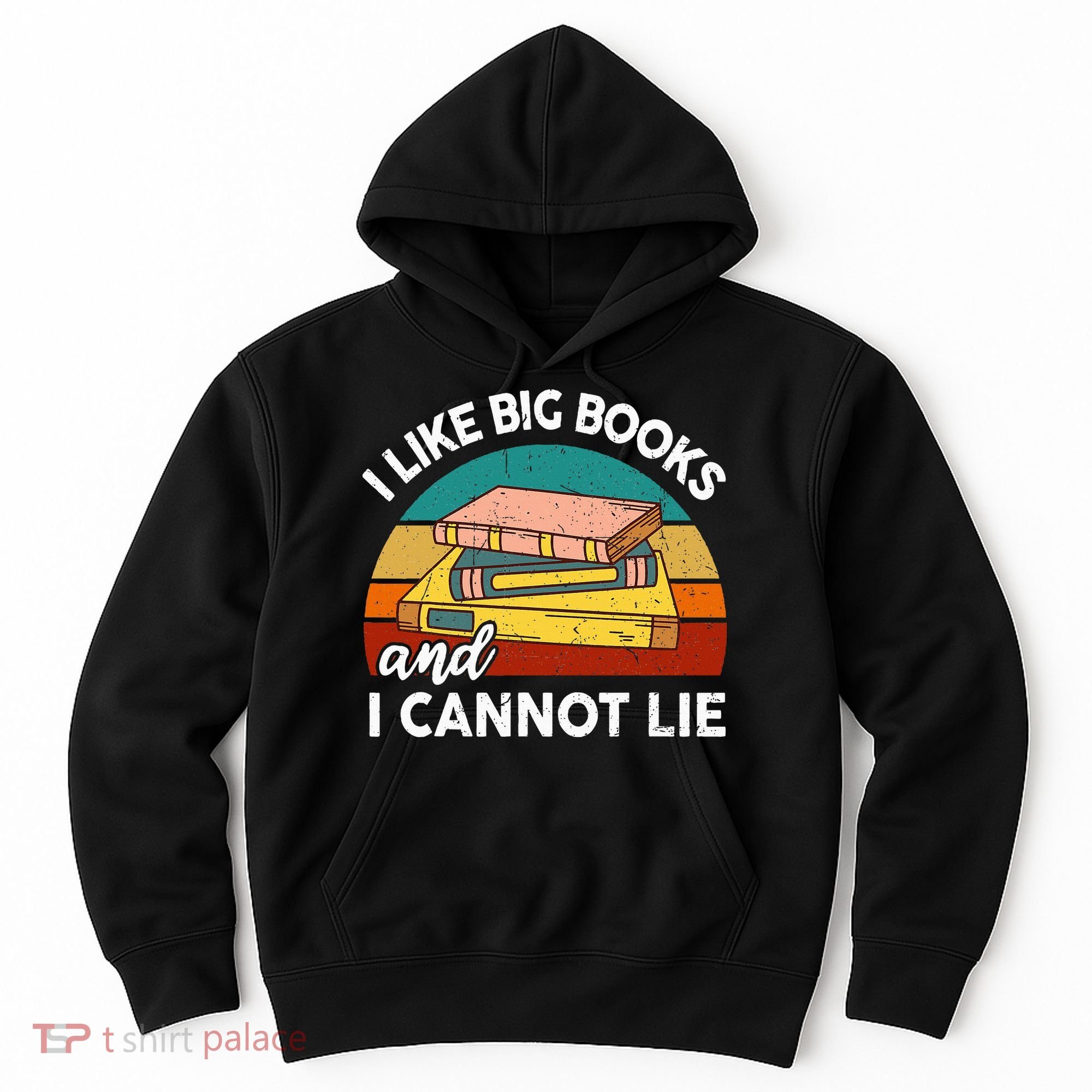 Funny I Like Big Books Cannot Lie English Reading Teacher Hoodie