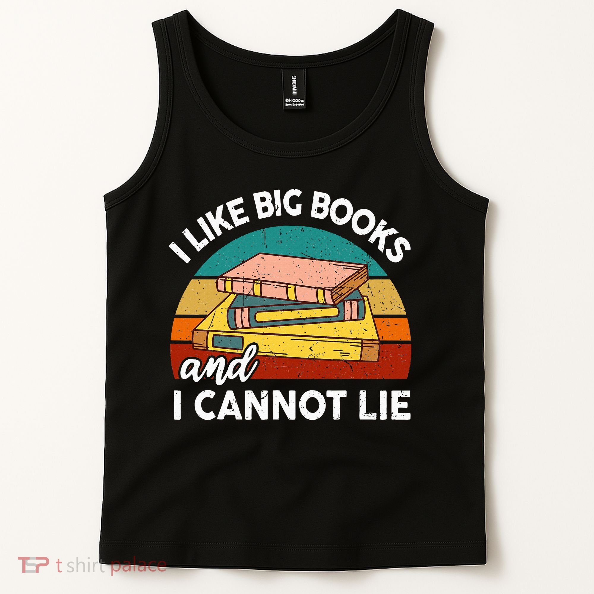 Funny I Like Big Books Cannot Lie English Reading Teacher Tank Top