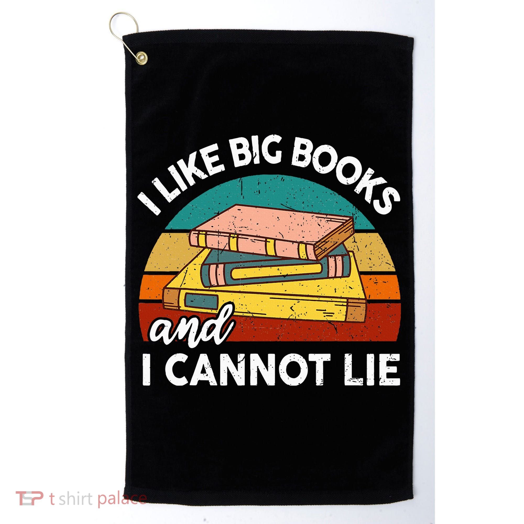 Funny I Like Big Books Cannot Lie English Reading Teacher Golf Towel
