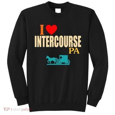 Funny I Love Intercourse Pa Apparel Sweatshirt
