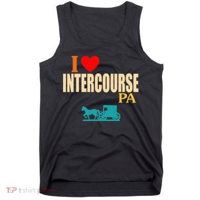 Funny I Love Intercourse Pa Apparel Tank Top