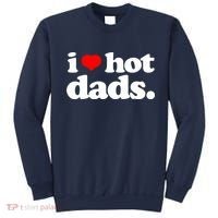 Funny I Love Hot Dads Top For Hot Dad Joke I Heart Hot Dads Sweatshirt thumb 0