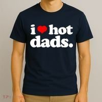 Funny I Love Hot Dads Top For Hot Dad Joke I Heart Hot Dads T-Shirt thumb 3
