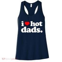Funny I Love Hot Dads Top For Hot Dad Joke I Heart Hot Dads Women's Tank Top thumb 0