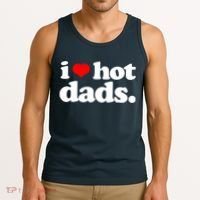 Funny I Love Hot Dads Top For Hot Dad Joke I Heart Hot Dads Tank Top thumb 3