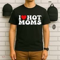 Funny I Love Hot Moms I Heart Hot Moms T-Shirt thumb 6