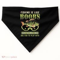 Fishing Is Like Boobs Even The Small Ones Are Fun USA-Made Doggie Bandana thumb 0