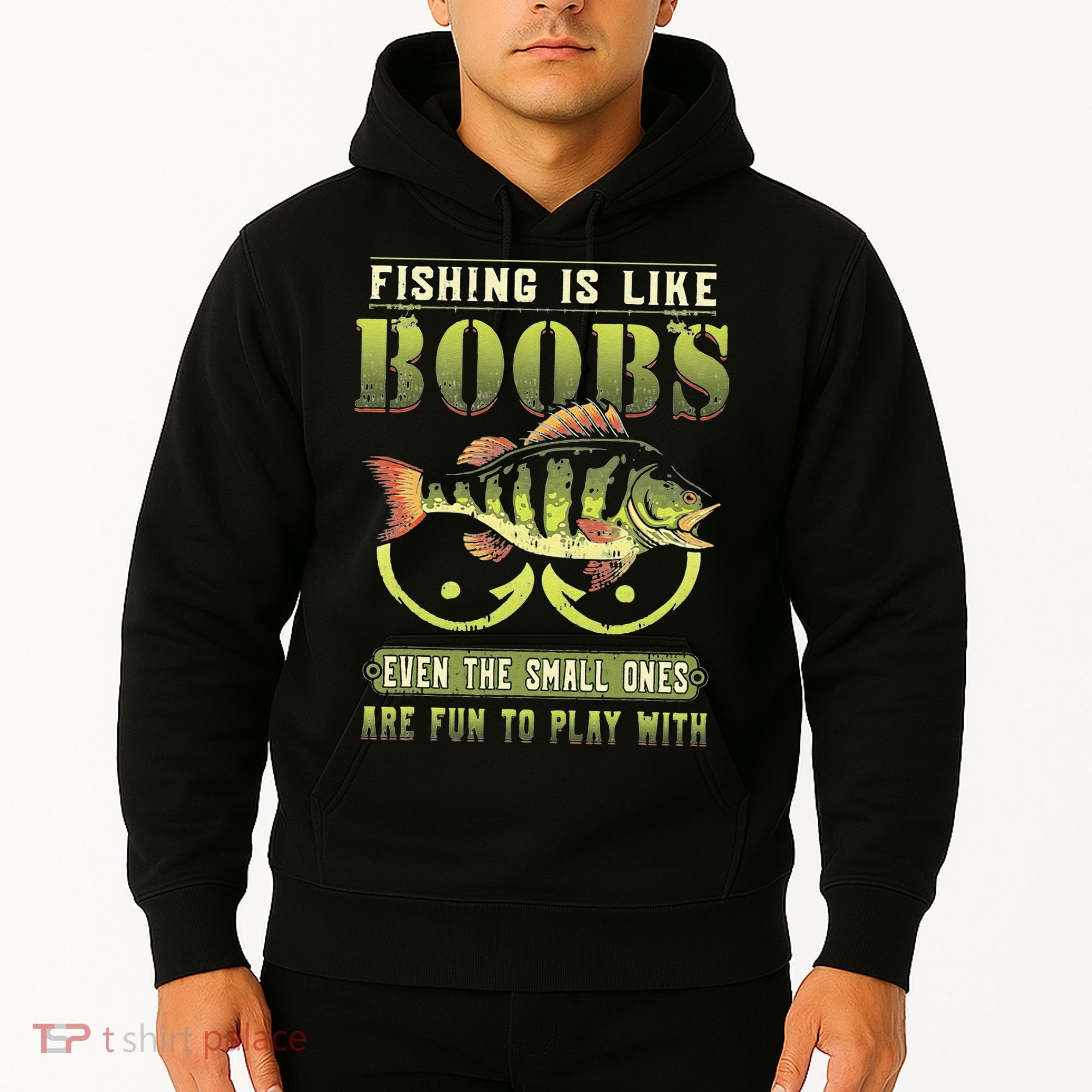 Fishing Is Like Boobs Even The Small Ones Are Fun Hoodie