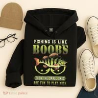 Fishing Is Like Boobs Even The Small Ones Are Fun Hoodie thumb 4