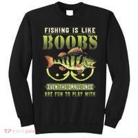 Fishing Is Like Boobs Even The Small Ones Are Fun Sweatshirt thumb 0