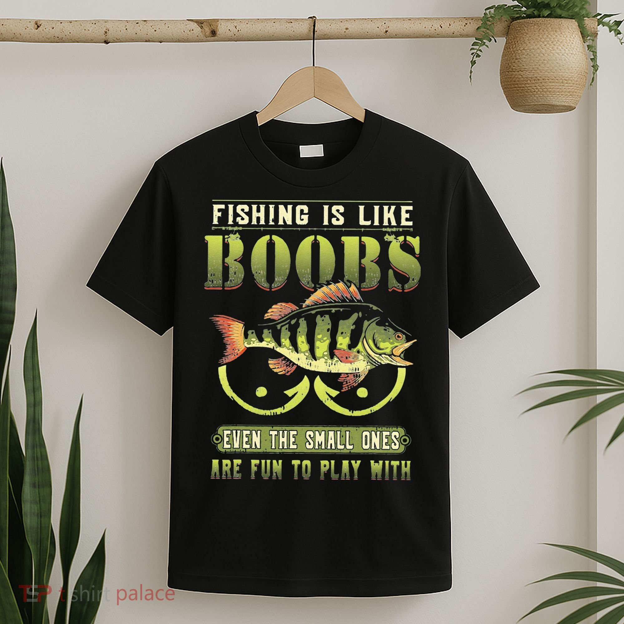 Fishing Is Like Boobs Even The Small Ones Are Fun T-Shirt