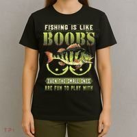 Fishing Is Like Boobs Even The Small Ones Are Fun T-Shirt thumb 4