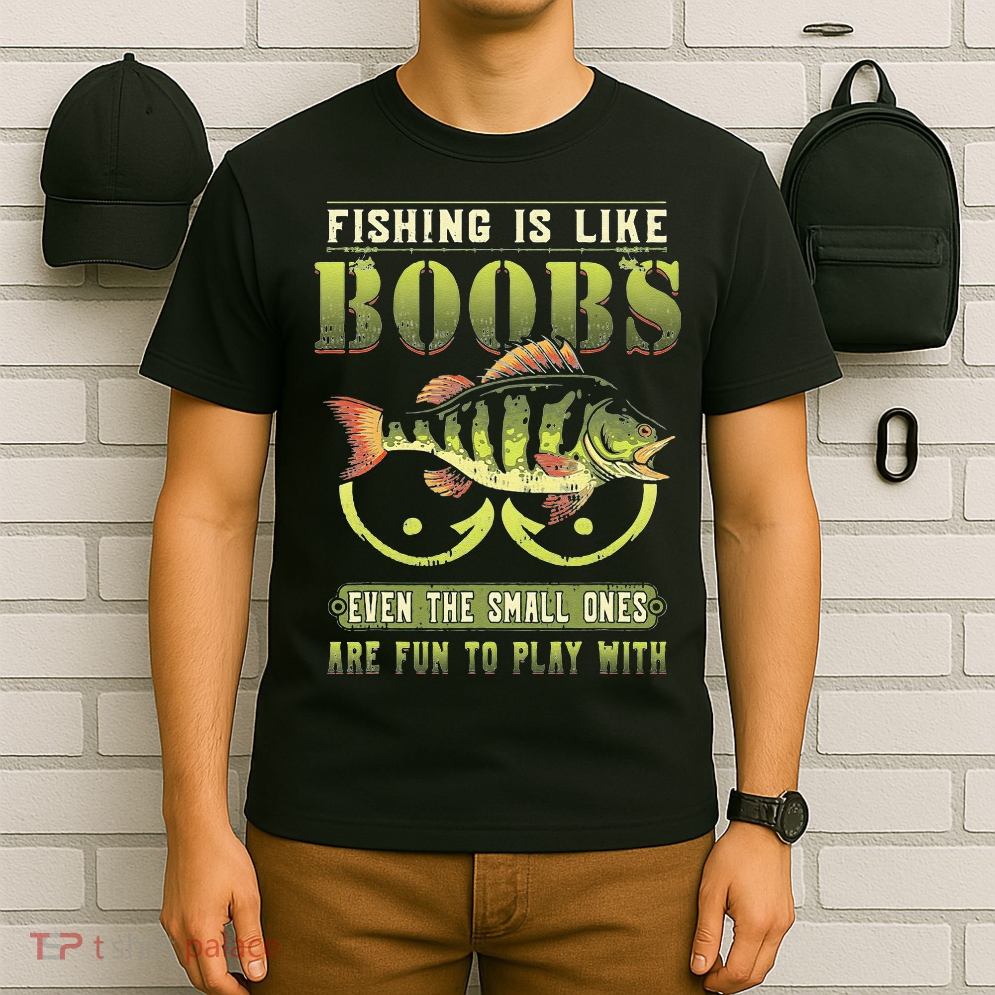 Fishing Is Like Boobs Even The Small Ones Are Fun T-Shirt