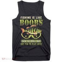 Fishing Is Like Boobs Even The Small Ones Are Fun Tank Top thumb 0