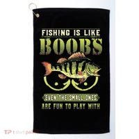 Fishing Is Like Boobs Even The Small Ones Are Fun Golf Towel thumb 0