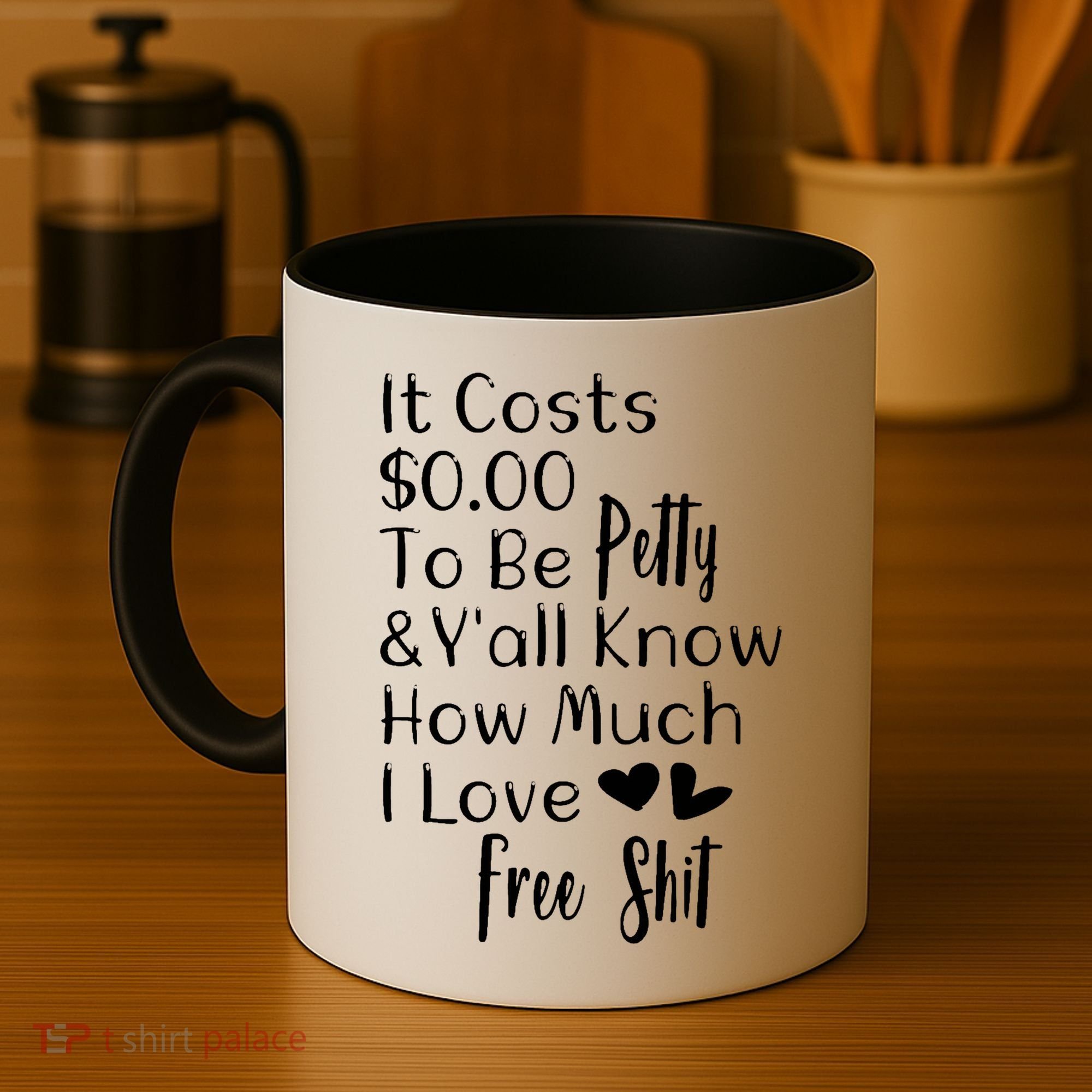 Funny I Love Free Shit Petty Coffee Mug