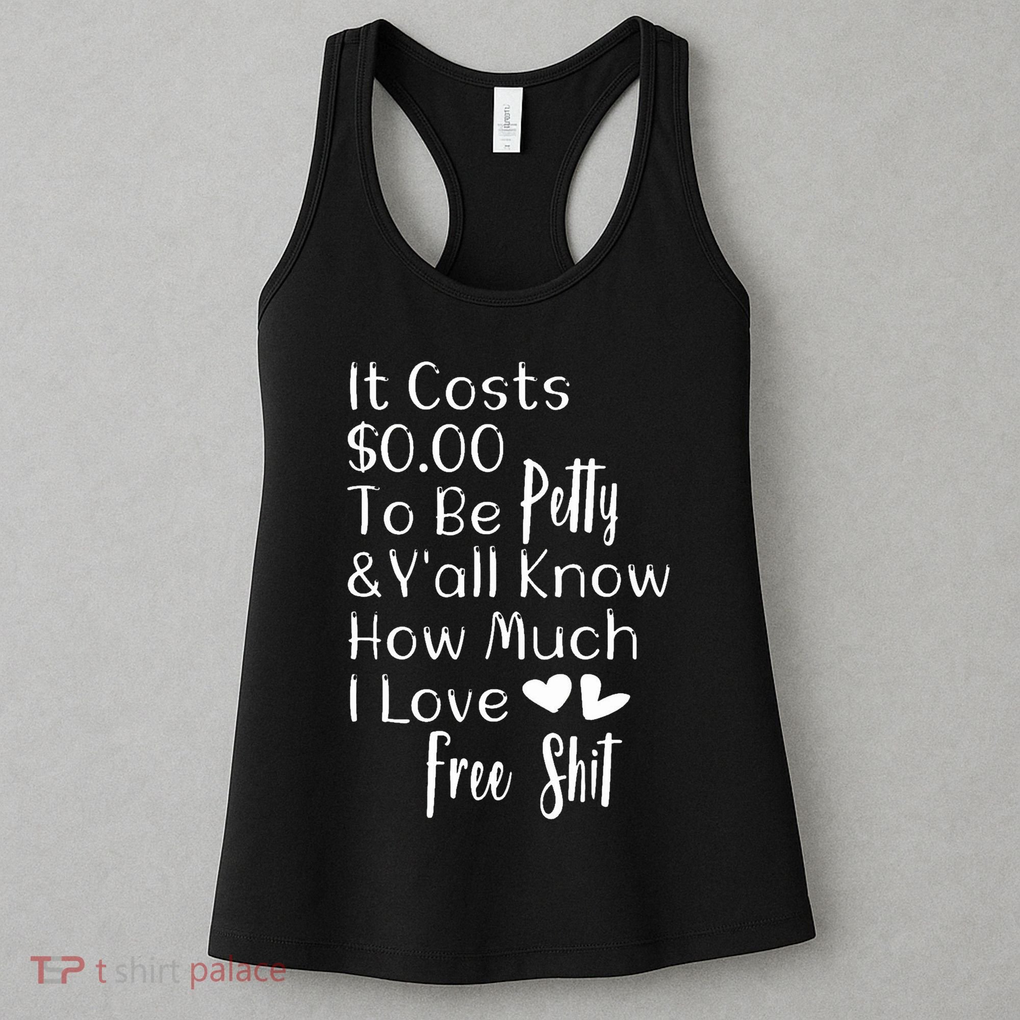 Funny I Love Free Shit Petty Women's Tank Top