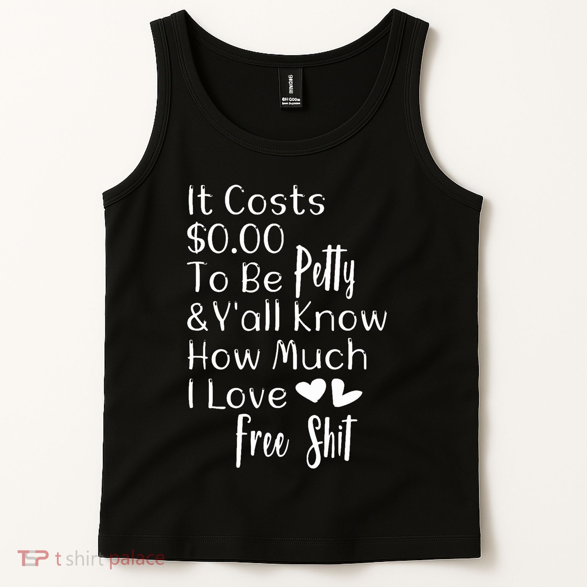 Funny I Love Free Shit Petty Tank Top