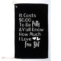 Funny I Love Free Shit Petty Golf Towel thumb 0