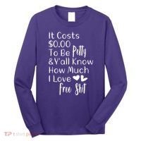 Funny I Love Free Shit Petty Long Sleeve Shirt thumb 0