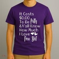 Funny I Love Free Shit Petty T-Shirt thumb 3