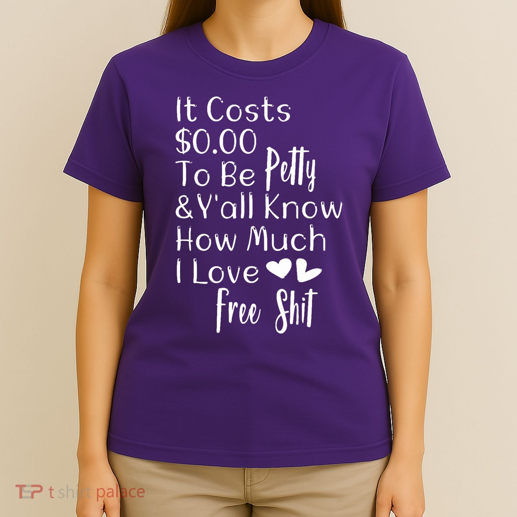 Funny I Love Free Shit Petty T-Shirt