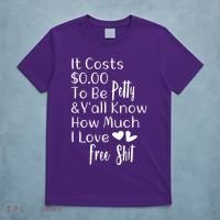 Funny I Love Free Shit Petty T-Shirt thumb 5