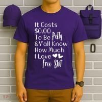 Funny I Love Free Shit Petty T-Shirt thumb 6