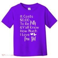 Funny I Love Free Shit Petty Toddler T-Shirt thumb 0