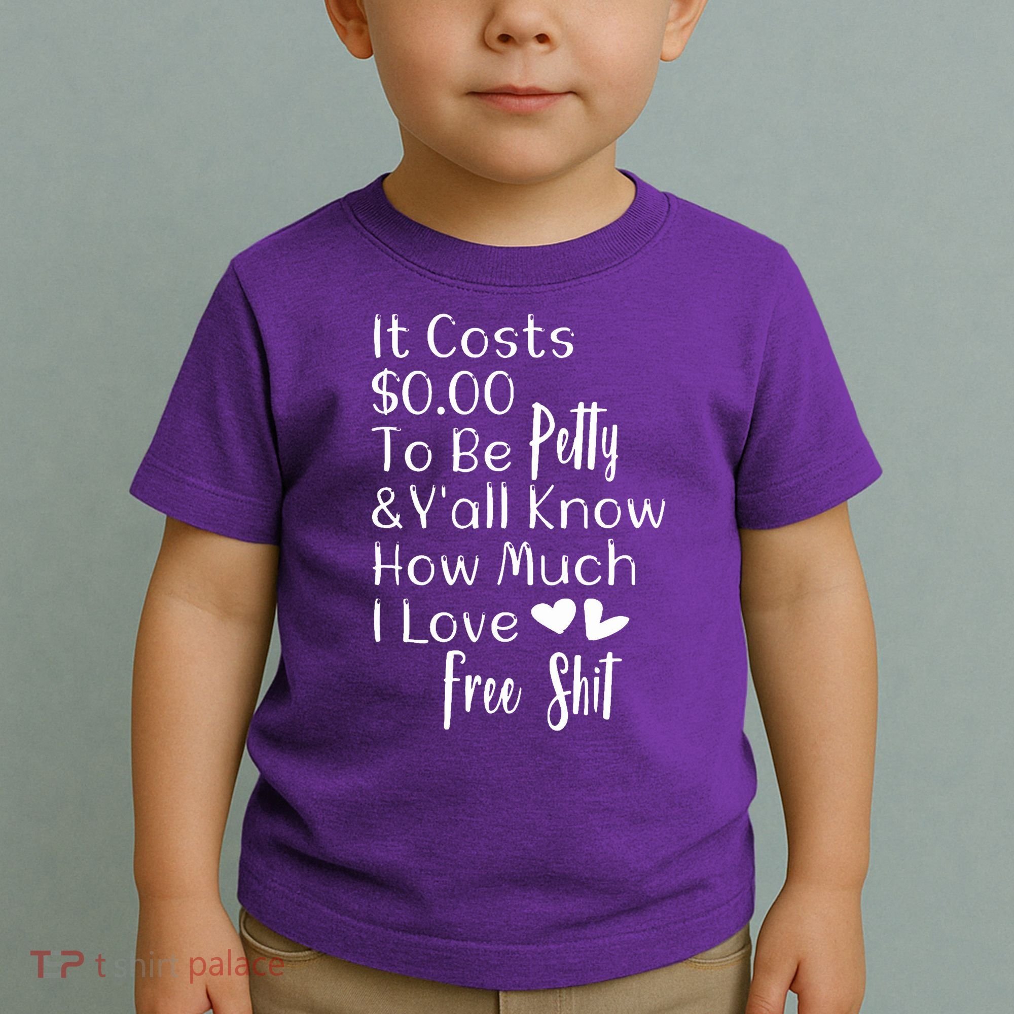 Funny I Love Free Shit Petty Toddler T-Shirt