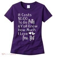 Funny I Love Free Shit Petty Women's T-Shirt thumb 0