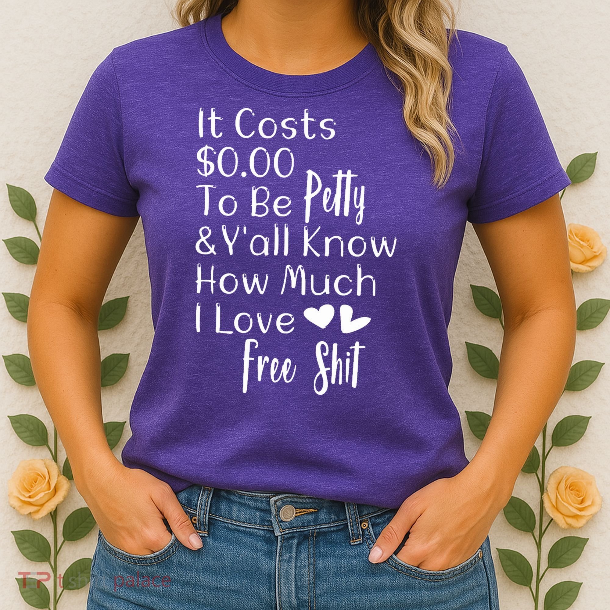 Funny I Love Free Shit Petty Women's T-Shirt