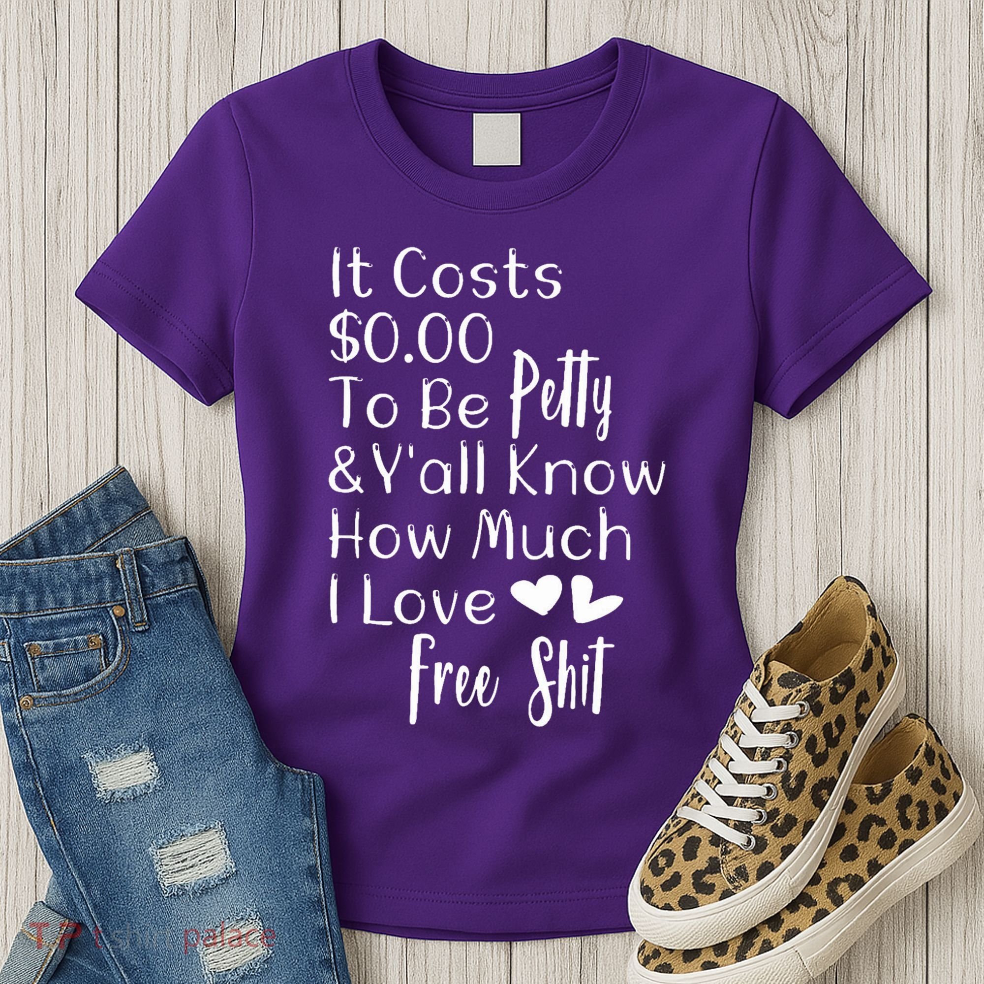 Funny I Love Free Shit Petty Women's T-Shirt