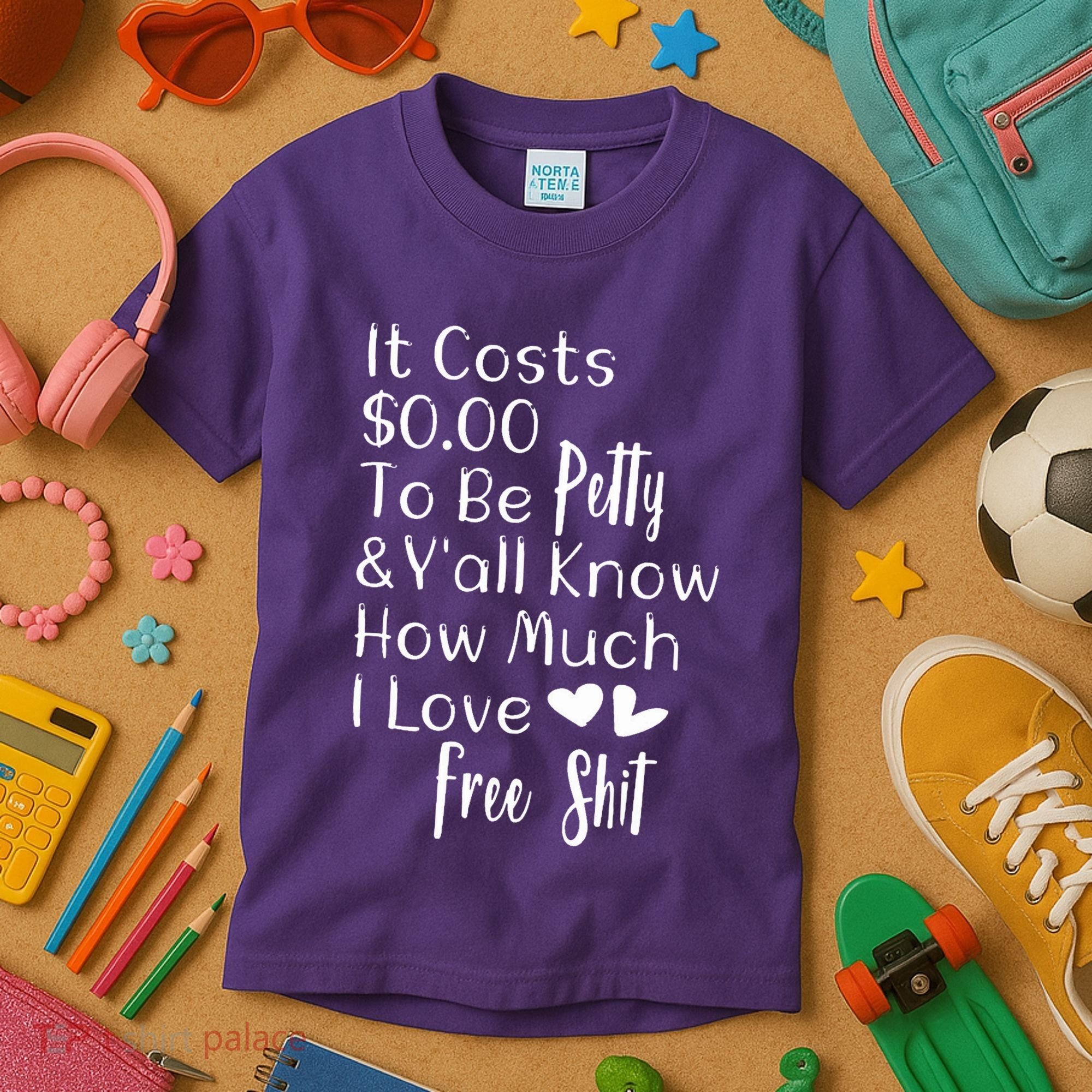 Funny I Love Free Shit Petty Kids T-Shirt