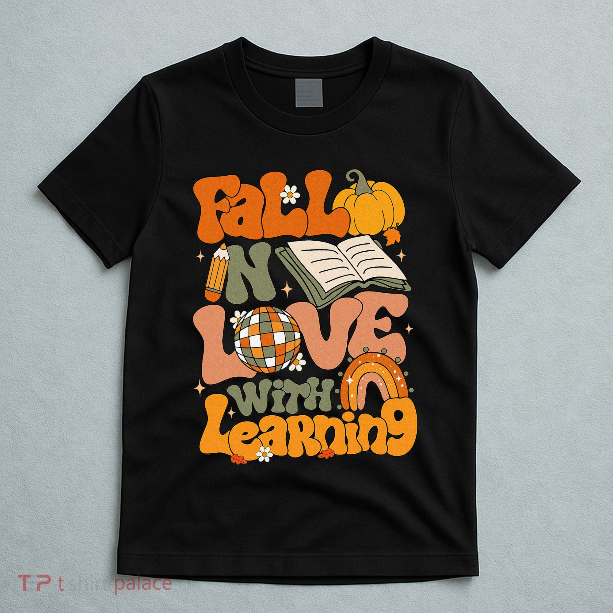 Fall In Love With Learning Autum Thanksgiving Gift T-Shirt