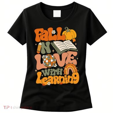 Fall In Love With Learning Autum Thanksgiving Gift Women's T-Shirt
