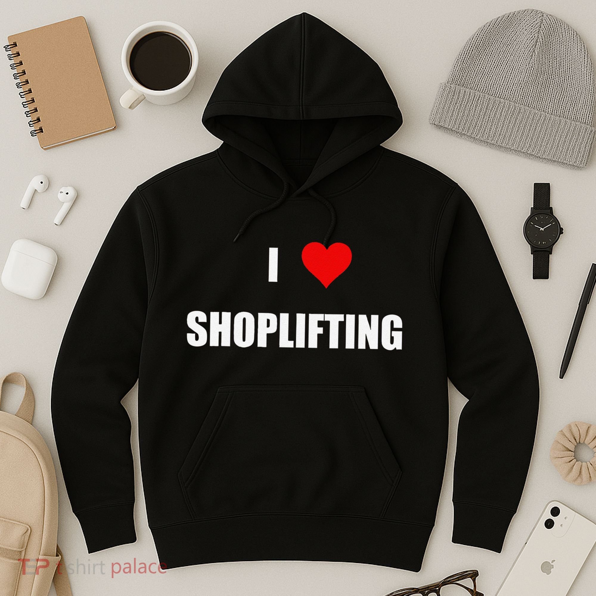 Funny I Love Shoplifting Hoodie