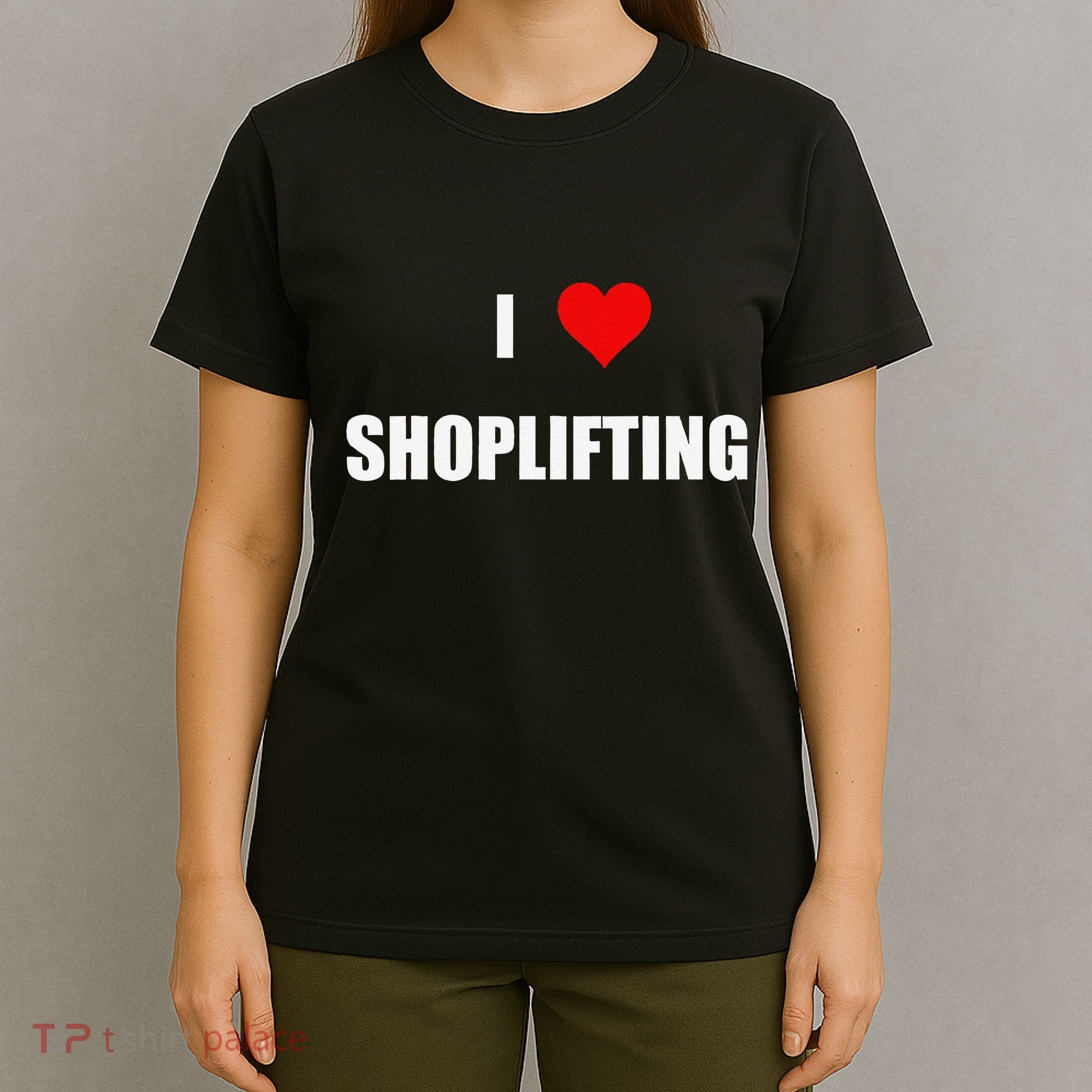 Funny I Love Shoplifting T-Shirt