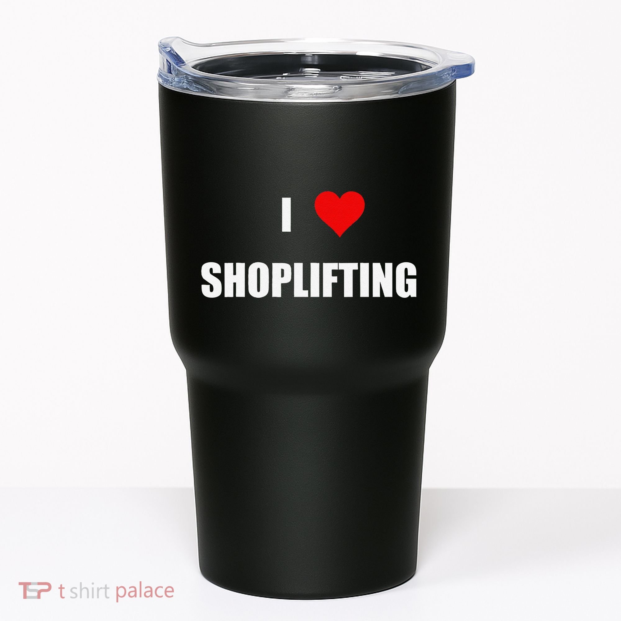 Funny I Love Shoplifting Tumbler
