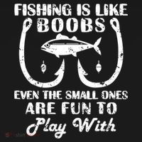 Fishing Is Like Boobs Even The Small Ones Are Fun To Play With Ornament thumb 1