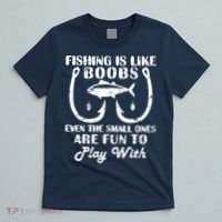 Fishing Is Like Boobs Even The Small Ones Are Fun To Play With T-Shirt thumb 5